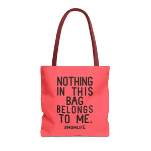 Nothing in this Bag Belongs to me Mom Life Tote - Dipaliz - 16’’ × / Red - Bags