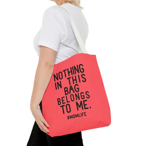 Nothing in this Bag Belongs to me Mom Life Tote - Dipaliz - Bags