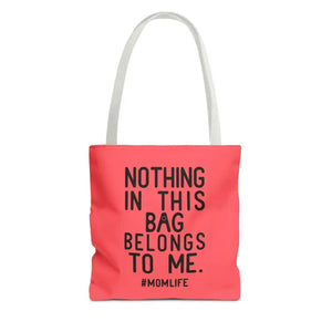 Nothing in this Bag Belongs to me Mom Life Tote - Dipaliz - 13’’ × / White - Bags