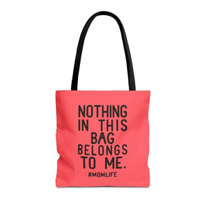 Nothing in this Bag Belongs to me Mom Life Tote - Dipaliz - 16’’ × / Black - Bags