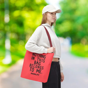 Nothing in this Bag Belongs to me Mom Life Tote - Dipaliz - Bags