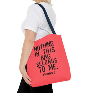 Nothing in this Bag Belongs to me Mom Life Tote - Dipaliz - Bags
