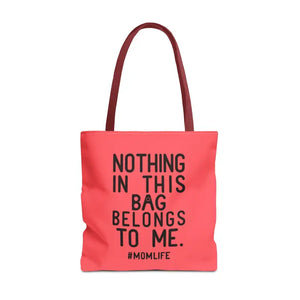 Nothing in this Bag Belongs to me Mom Life Tote - Dipaliz - 18’’ × / Red - Bags