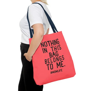 Nothing in this Bag Belongs to me Mom Life Tote - Dipaliz - Bags