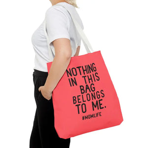 Nothing in this Bag Belongs to me Mom Life Tote - Dipaliz - Bags