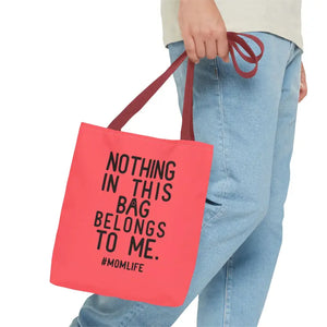 Nothing in this Bag Belongs to me Mom Life Tote - Dipaliz - Bags