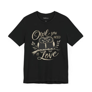 Unisex Owl you Need is Love Cotton Tee - Eco-friendly Gift - Dipaliz - T-shirts