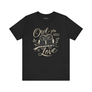 Unisex Owl you Need is Love Cotton Tee - Eco-friendly Gift - Dipaliz - T-shirts