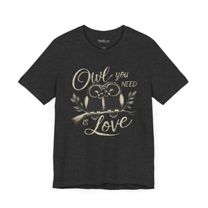 Unisex Owl you Need is Love Cotton Tee - Eco-friendly Gift - Dipaliz - T-shirts