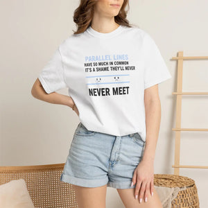 Parallel Lines Graphic T-shirt, ?Never Meet’ Humorous Math Tee - T-shirts - m