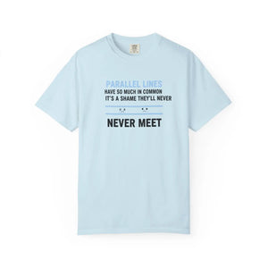 Parallel Lines Graphic T-shirt, ?Never Meet’ Humorous Math Tee - T-shirts - m