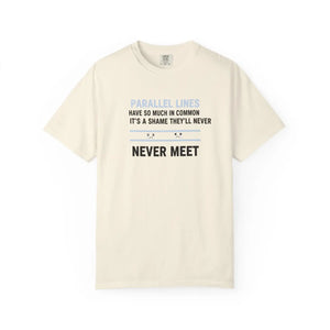 Parallel Lines Graphic T-shirt, ?Never Meet’ Humorous Math Tee - T-shirts - m
