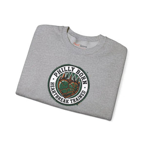 Philly Born Heartbreak Trained Sweatshirt | City Basketball Rivalry Humor