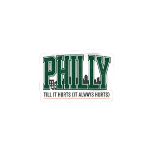 Philly Till it Hurts Sticker | City Basketball Rivalry Humor - 3’’ × / White - Paper Products