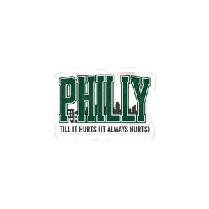 Glossy Philly Till it Hurts Sticker - Rivalry Humor - Dipaliz - Decorative Stickers