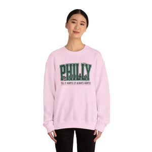 Philly Till it Hurts Sweatshirt | City Basketball Hometown Pride