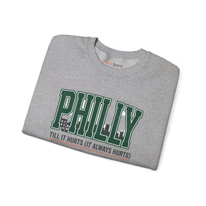 Philly Till it Hurts Sweatshirt | City Basketball Hometown Pride