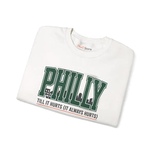 Philly Till it Hurts Sweatshirt | City Basketball Hometown Pride