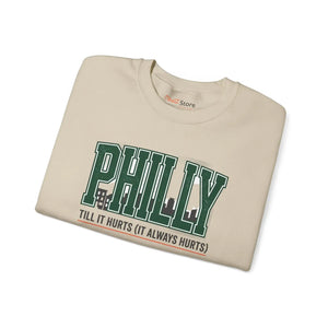 Philly Till it Hurts Sweatshirt | City Basketball Hometown Pride
