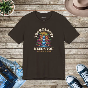 Your Planet Needs you Unisex Jersey Short Sleeve Tee - Brown / s - T-shirt