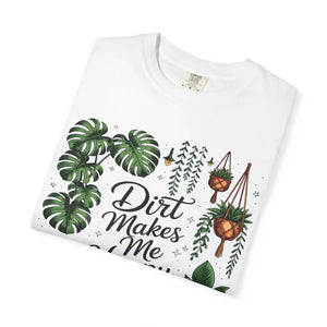 Plant Lover T-shirt, ?Dirt Makes me Happy’ Gardeners Tee - T-shirts - l