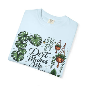 Plant Lover T-shirt, ?Dirt Makes me Happy’ Gardeners Tee - T-shirts - l
