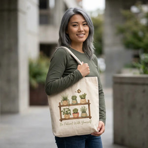 Plant Shelf Canvas Tote, ?Be Patient with Yourself” Succulent Garden Bag - Bags