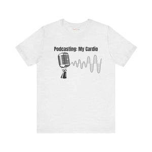 Podcasting Cardio Vibes Unisex Jersey Short Sleeve Tee - Dipaliz - Ash / s - T-shirts