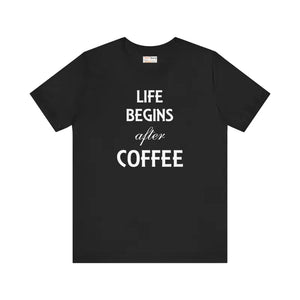 Life Begins After Coffee T-shirt Women’s Fashion Tee - Dipaliz - Black / s - T-shirts