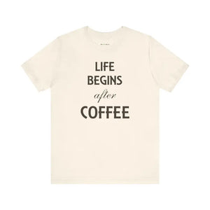 Life Begins After Coffee T-shirt Women’s Fashion Tee - Dipaliz - Natural / s - T-shirts