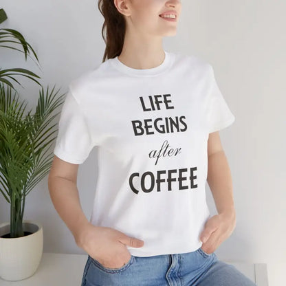 Life Begins After Coffee Tee: Style for True Lovers - T-shirt