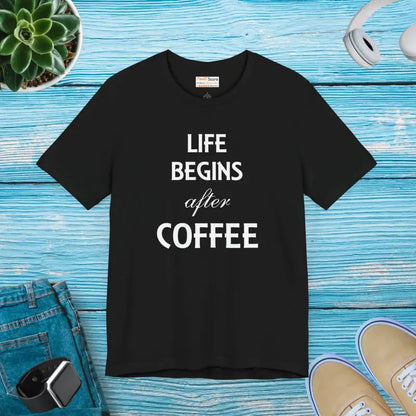 Life Begins After Coffee Tee: Style for True Lovers - T-shirt