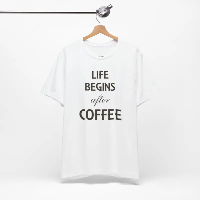 Life Begins After Coffee Tee: Style for True Lovers - T-shirt