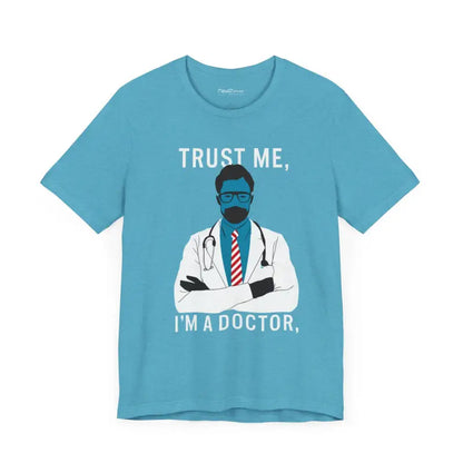 Turn Heads with the Trust me i am a Doctor Tee - Perfect for Music Lovers! - T-shirt