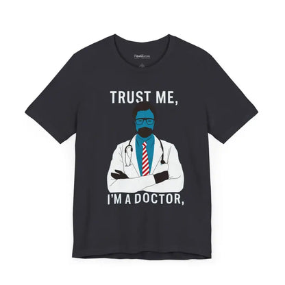 Turn Heads with the Trust me i am a Doctor Tee - Perfect for Music Lovers! - T-shirt