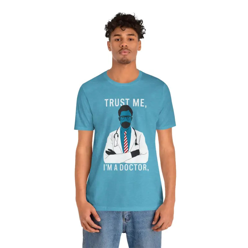 Turn Heads with the Trust me i am a Doctor Tee - Perfect for Music Lovers! - Heather Aqua / s T-shirt