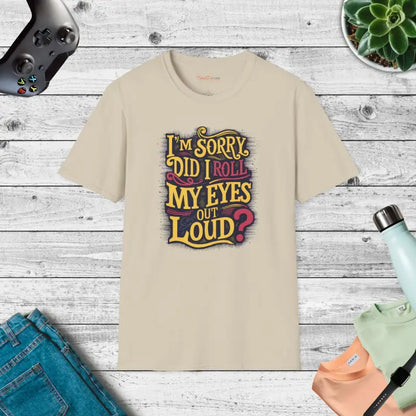 Rollin’ my Eyes: Funny Unisex Softstyle T-shirt - Sand / s T-shirt