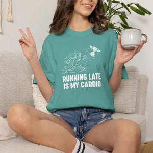 Running Late is my Cardio T-shirt, Funny Runner Graphic Tee - T-shirts