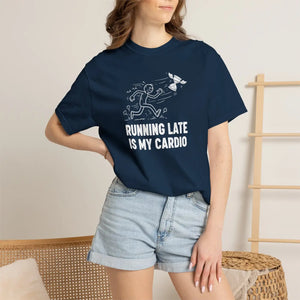 Running Late is my Cardio T-shirt, Funny Runner Graphic Tee - T-shirts