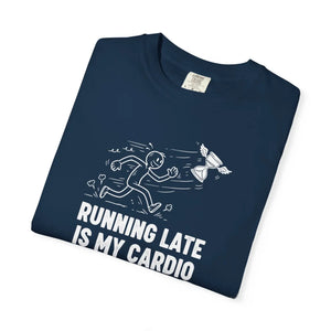 Running Late is my Cardio T-shirt, Funny Runner Graphic Tee - T-shirts