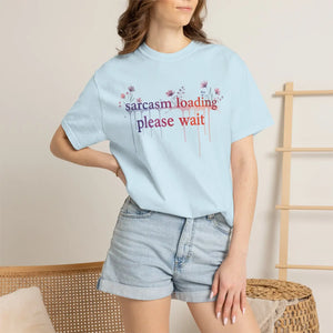 Sarcasm Loading Please Wait Tee - T-shirts