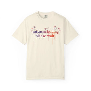 Sarcasm Loading Please Wait Tee - T-shirts