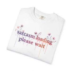 Sarcasm Loading Please Wait Tee - T-shirts