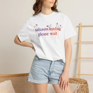 Sarcasm Loading Please Wait Tee - T-shirts
