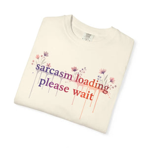 Sarcasm Loading Please Wait Tee - T-shirts