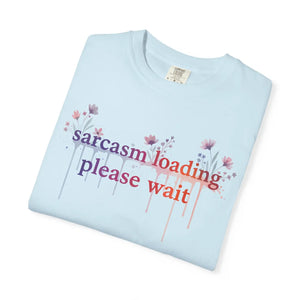 Sarcasm Loading Please Wait Tee - T-shirts