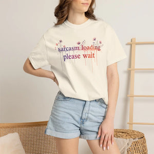 Sarcasm Loading Please Wait Tee - T-shirts
