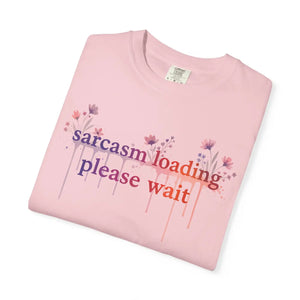 Sarcasm Loading Please Wait Tee - T-shirts
