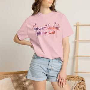 Sarcasm Loading Please Wait Tee - T-shirts