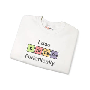 Sarcasm Periodically Sweatshirt Instant Laughs Cozy Style - Dipaliz - Sweatshirts